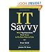 IT Savvy: What Top Executives Must Know to Go from Pain to Gain