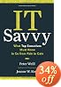 IT Savvy: What Top Executives Must Know to Go from Pain to Gain