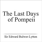 The Last Days of Pompeii | [Sir Edward Bulwer-Lytton]