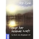 Trauer hat heilende Kraft: Ein Besuch, wenn alle gegangen sindvon "J�rg Zink"