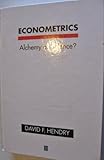 Econometrics : alchemy or science? : essays in econometric methodology