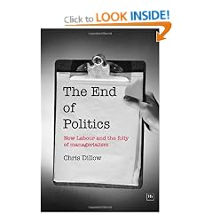 The End of Politics: New Labour and the Folly of Managerialism
