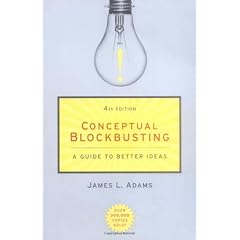 Conceptual Blockbusting: A Guide to Better Ideas