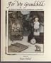 For My Grandchild: An Album of Memories from Grandparent to Grandchild