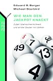 Wie man den Jackpot knackt: Zufall, Wahrscheinlichkeit und all der Zauber mit Zahlen - Edward B. Burger, Michael Starbird