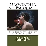 mayweather vs pacquiao the history legacy and prediction