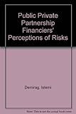 Public private partnership financiers' perceptions of risks