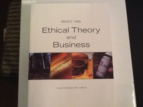 Ethical Theory and Business Custom Edition for Umuc Bmgt 496