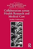 Collaboration across health research and medical care : healthy collaboration