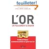 L'or, un placement d'avenir. Guide pratique : comment acheter et g�rer de l'or.