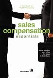 Sales Compensation Essentials: A Field Guide for the HR Professional