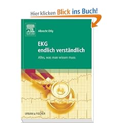 EKG endlich verst�ndlich: Alles, was man wissen muss
