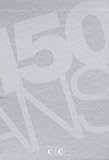150 ans du CIC : 1859-2009 : Coffret 2 tomes : Une audace bien temp�r�e ; Un album de famille