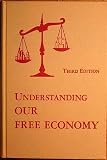 Understanding Our Free Economy Third Edition