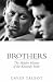 Brothers: The Hidden History of the Kennedy Years