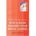 Ron Klinger Answers Your Bridge Queries (Master Bridge Series)