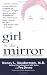 Image of Girl in the Mirror: Mothers and Daughters in the Years of Adolescence