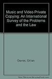 Music and video private copying : an international survey of the problem and the law