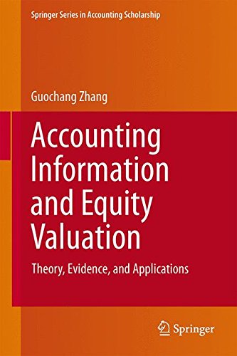 Accounting Information and Equity Valuation: Theory, Evidence, and Applications (Springer Series in Accounting Scholarship)