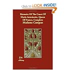 Memoirs Of The Court Of Marie Antoinette, Queen Of France, Complete by Madame Campan