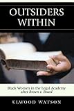 Outsiders Within: Black Women in the Legal Academy After Brown v. Board