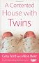 A Contented House with Twins