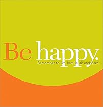Be Happy: Remember to Live, Love, Laugh and Learn (Gift of Inspiration, 12)