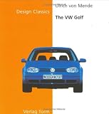 The VW Golf: By Ulrich Von Mende (Design Classics)