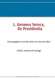 L. Annaeus Seneca, De Providentia: Herausgegeben und �bersetzt von Annrose Niem