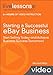 Starting a Successful eBay Business (Video Training): Start Selling Today – and Achieve Business Success Tomorrow!