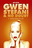 A Simple Kind of Life: The Story of Gwen Stefani and 