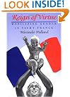 Reign of Virtue: Mobilizing Gender in Vichy France (Women in Culture and Society)