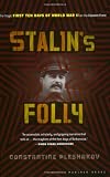 Stalin's Folly: The Tragic First Ten Days of WWII on the Eastern Front