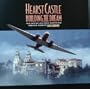 Hearst Castle:  Building the Dream (large format film soundtrack)