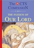 The CTS companion to the Passion of Our Lord