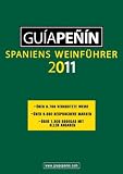 Guia Penin 2011: Spaniens Weinf&uuml;hrer - Jos&eacute; Pe&ntilde;&iacute;n