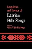 Linguistics and Poetics of Latvian Folksongs (McGill-Queen's Studies in the History of Religion)