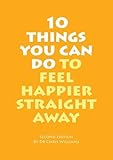 10 things you can do to feel happier straight away