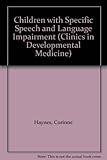Children with specific speech and language impairments