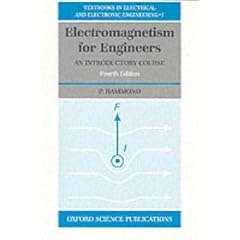 Electromagnetism for Engineers: An Introductory Course (Textbooks in Electrical and Electronic Engineering , No 7)