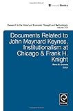 Documents related to John Maynard Keynes, institutionalism at Chicago & Frank H. Knight