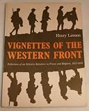 Vignettes of the Western Front : reflections of an infantry subaltern in France and Belgium, 1917-1918