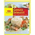Maggi - Genuss bewusst: Rezepte f�r jeden Tag