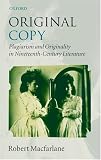 Original Copy: Plagiarism and Originality in Nineteenth-century Literature