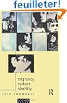 Migrancy, Culture, Identity