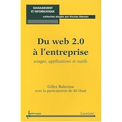 Du Web 2.0 � l'entreprise : Usages, applications et outils