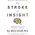 My Stroke of Insight: A Brain Scientist's Personal Journey