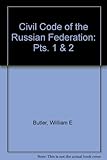 Civil code of the Russian Federation : parts one and two