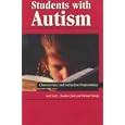 Students with Autism: Characteristics and Instruction Programming by Jack Scott, Claudia Clark, and Michael Brady
