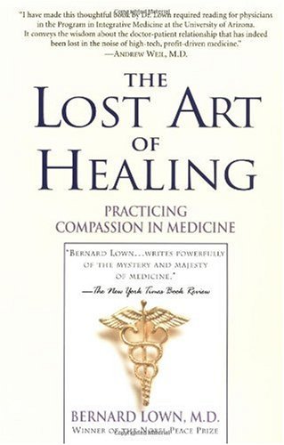 The Lost Art of Healing: Practicing Compassion in Medicine